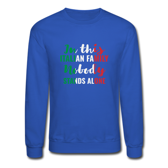 Italian family, nobody stands alone Crewneck Sweatshirt - royal blue