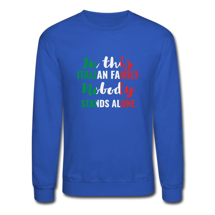 Italian family, nobody stands alone Crewneck Sweatshirt - royal blue