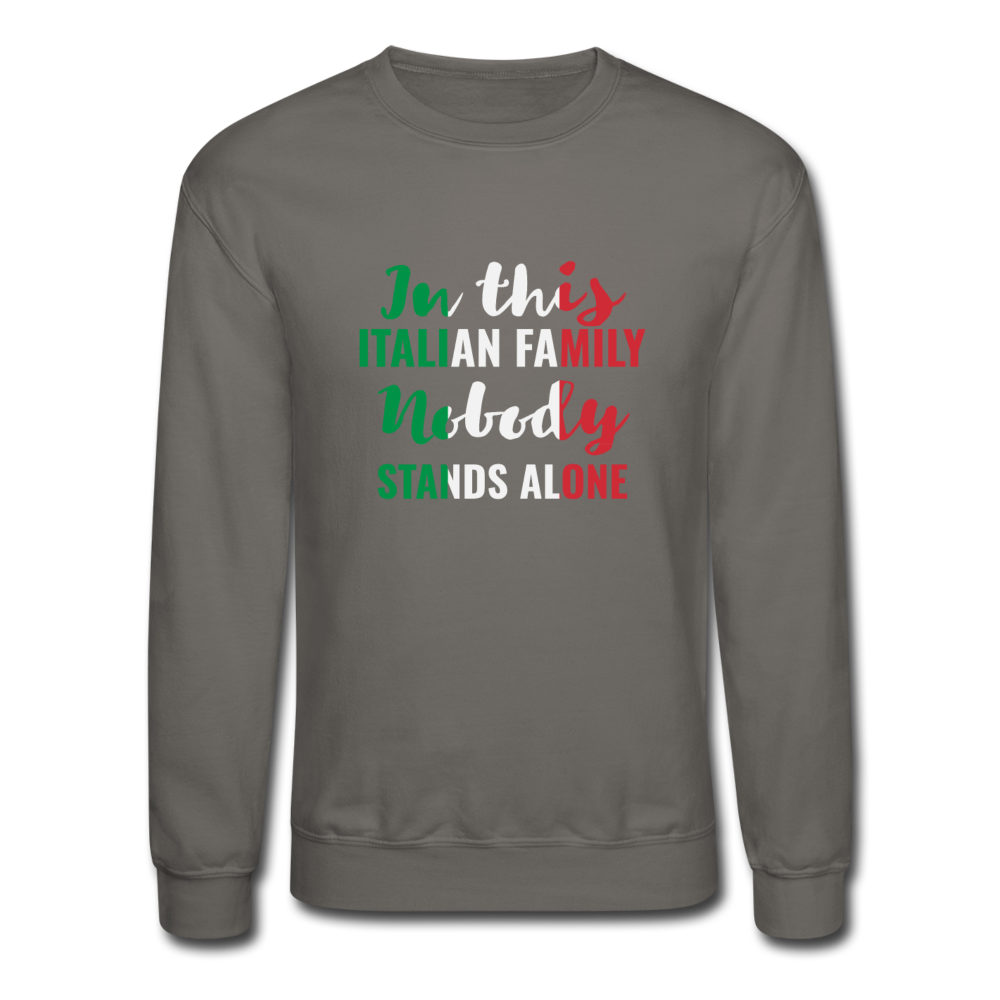 Italian family, nobody stands alone Crewneck Sweatshirt - asphalt gray