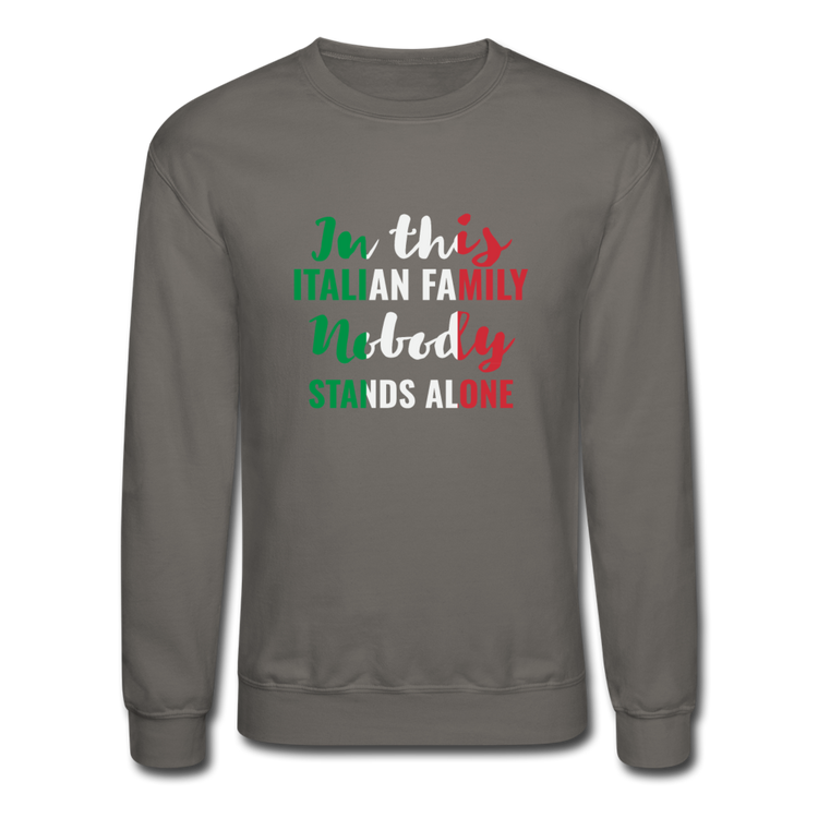 Italian family, nobody stands alone Crewneck Sweatshirt - asphalt gray