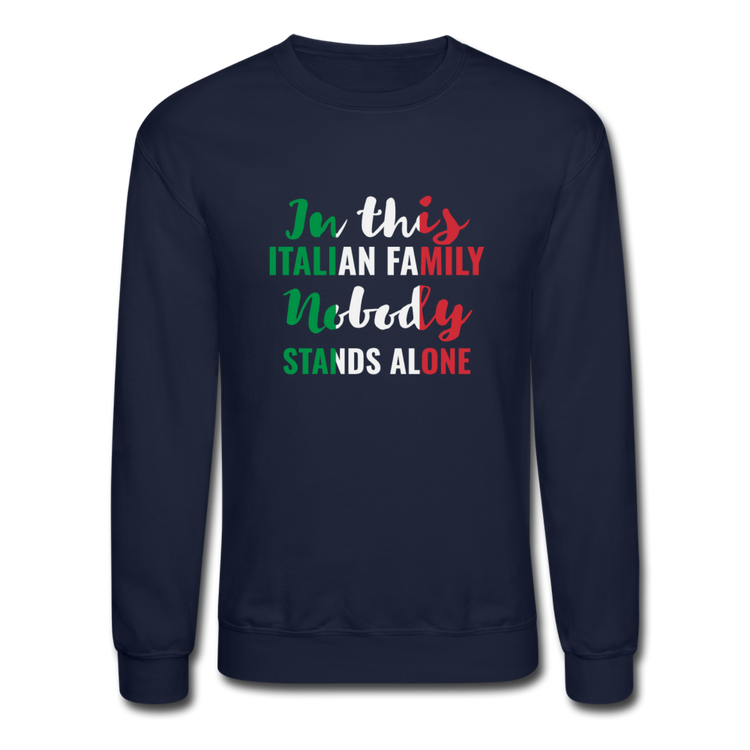 Italian family, nobody stands alone Crewneck Sweatshirt - navy