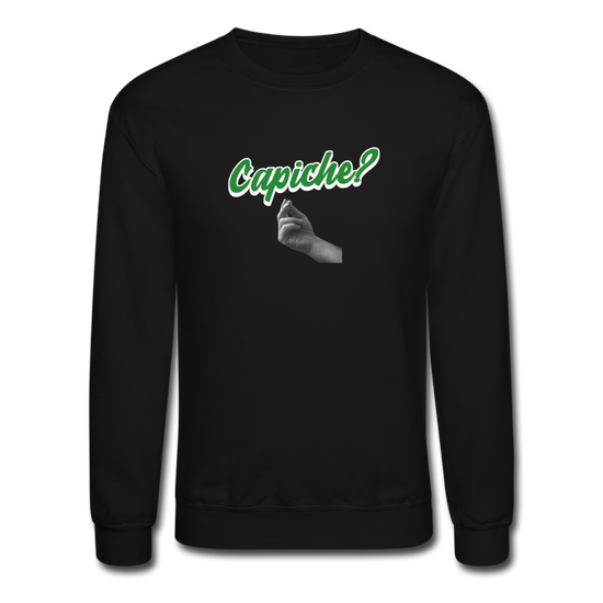 Capiche?  Crewneck Sweatshirt - black