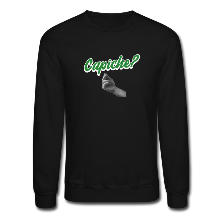 Capiche?  Crewneck Sweatshirt - black