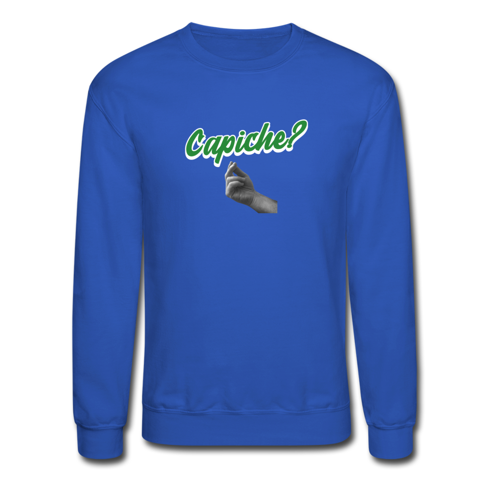 Capiche?  Crewneck Sweatshirt - royal blue