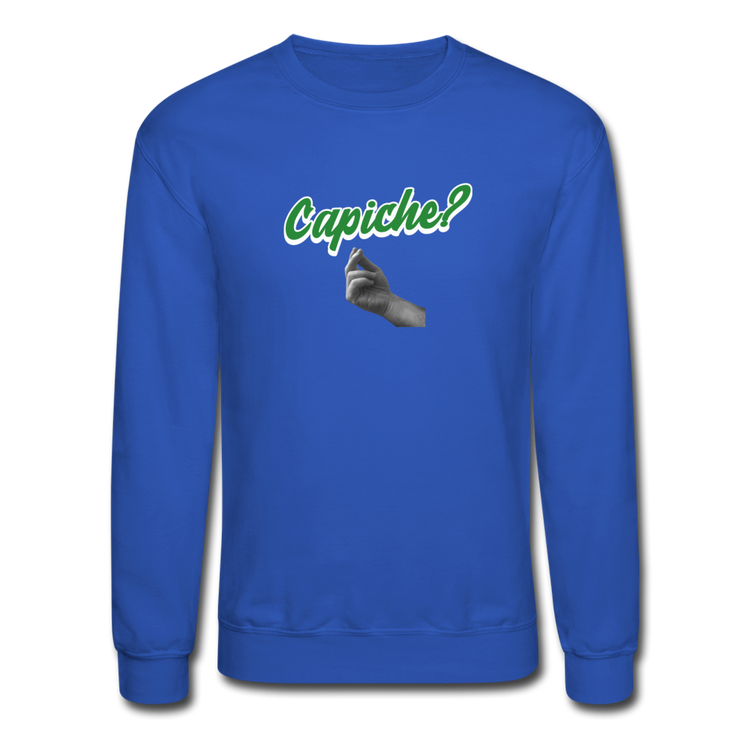 Capiche?  Crewneck Sweatshirt - royal blue