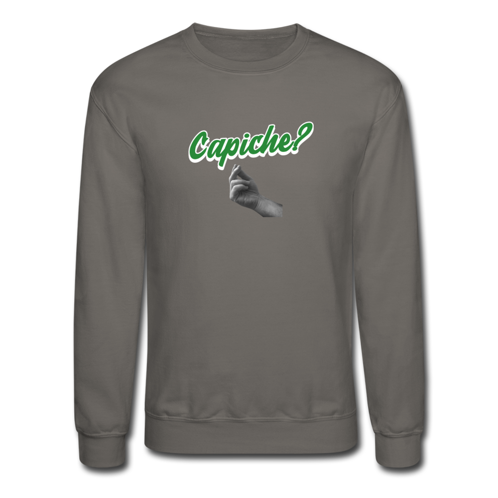 Capiche?  Crewneck Sweatshirt - asphalt gray