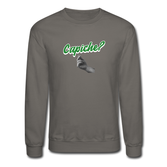 Capiche?  Crewneck Sweatshirt - asphalt gray