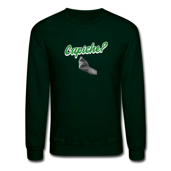 Capiche?  Crewneck Sweatshirt - forest green