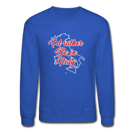 I'd rather be in Italy Crewneck Sweatshirt - royal blue