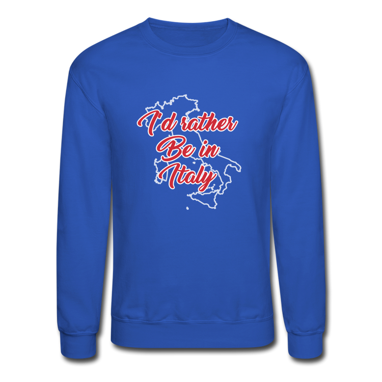 I'd rather be in Italy Crewneck Sweatshirt - royal blue