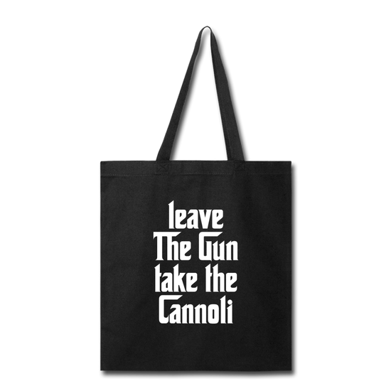 Leave The Gun Take The Cannolis Cotton Tote Bag - black