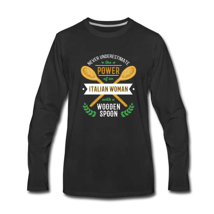 Never underestimate the power of an Italian woman with a wooden spoon Men's Longsleeve - black