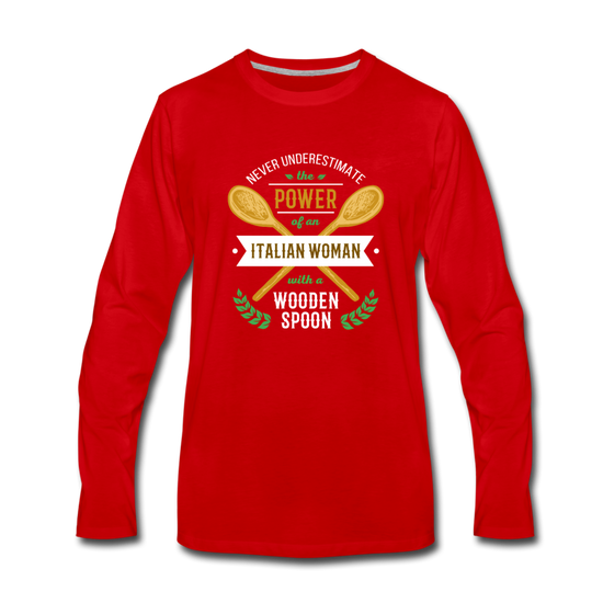 Never underestimate the power of an Italian woman with a wooden spoon Men's Longsleeve - red