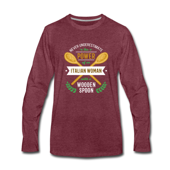 Never underestimate the power of an Italian woman with a wooden spoon Men's Longsleeve - heather burgundy