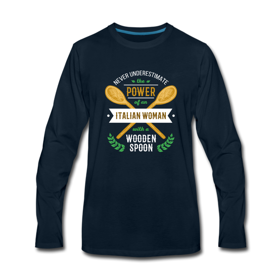 Never underestimate the power of an Italian woman with a wooden spoon Men's Longsleeve - deep navy