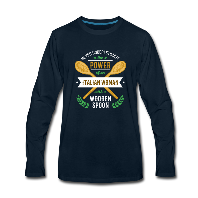 Never underestimate the power of an Italian woman with a wooden spoon Men's Longsleeve - deep navy