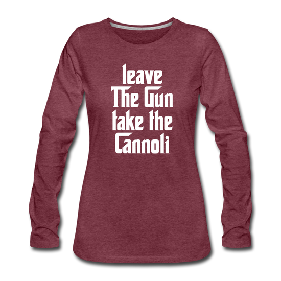 Leave The Gun Take The Cannolis Women's Longsleeve - heather burgundy