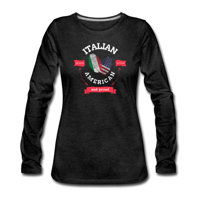 Italian - American and proud Women's Longsleeve - charcoal gray