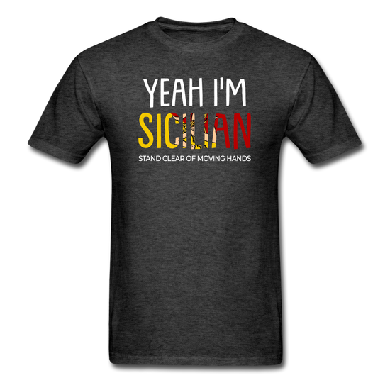 Yeah I am Sicilian Unisex Classic T-Shirt - heather black