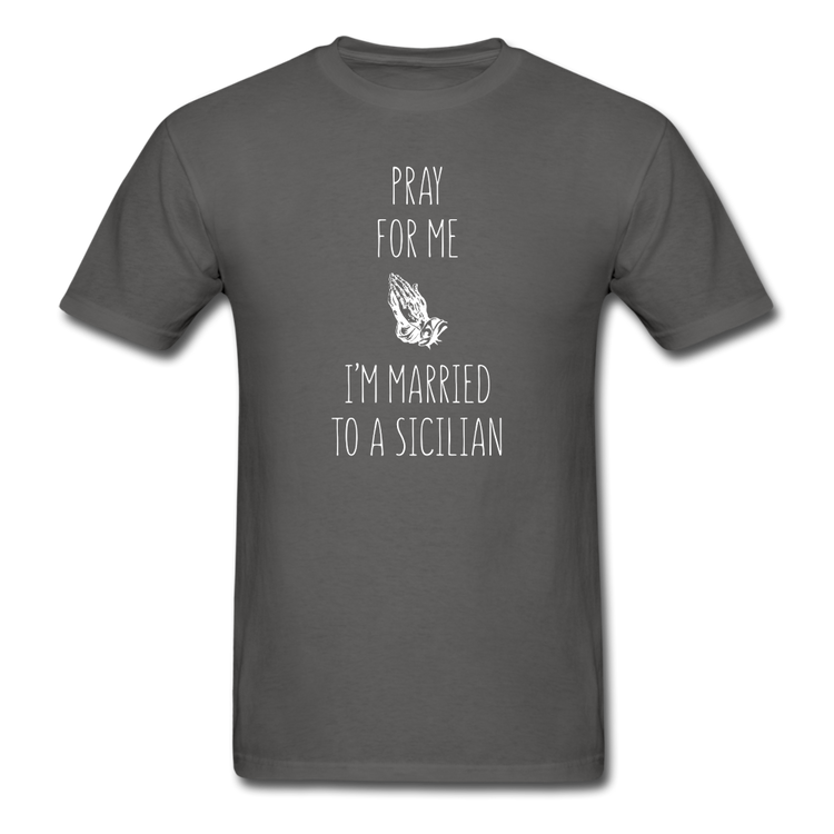 Pray for me I'm married to a Sicilian Unisex Classic T-Shirt - charcoal