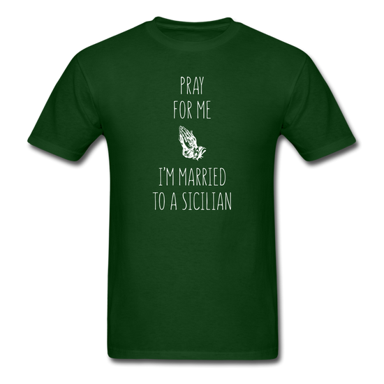 Pray for me I'm married to a Sicilian Unisex Classic T-Shirt - forest green