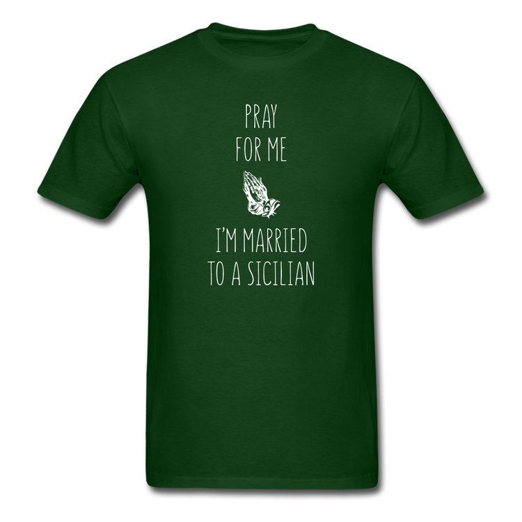 Pray for me I'm married to a Sicilian Unisex Classic T-Shirt - forest green