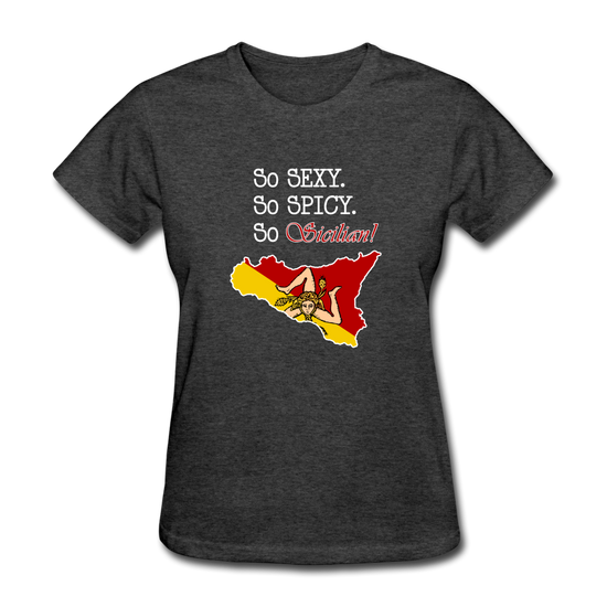 So sexy, So spicy, So Sicilian Women's T-Shirt - heather black