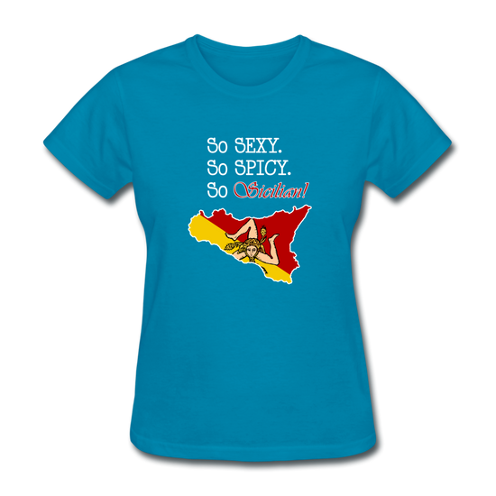 So sexy, So spicy, So Sicilian Women's T-Shirt - turquoise