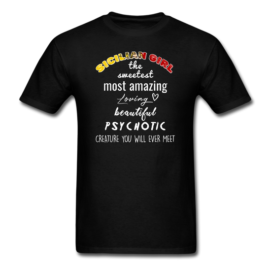 Sicilian Girl the sweetest psychotic creature Unisex Classic T-Shirt - black