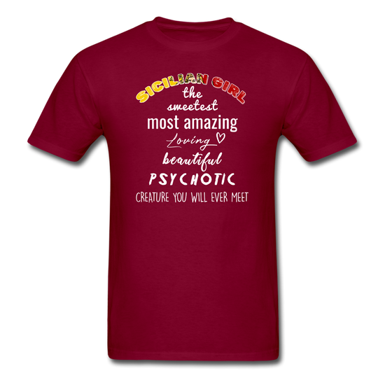 Sicilian Girl the sweetest psychotic creature Unisex Classic T-Shirt - burgundy