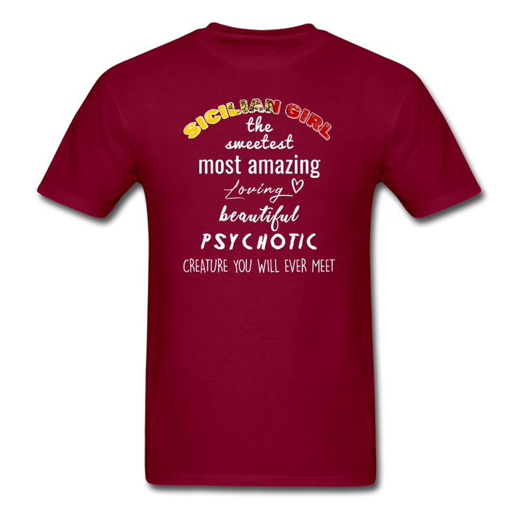 Sicilian Girl the sweetest psychotic creature Unisex Classic T-Shirt - burgundy