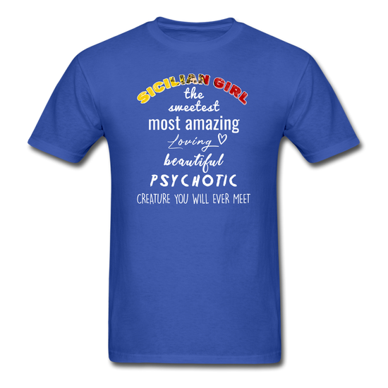 Sicilian Girl the sweetest psychotic creature Unisex Classic T-Shirt - royal blue