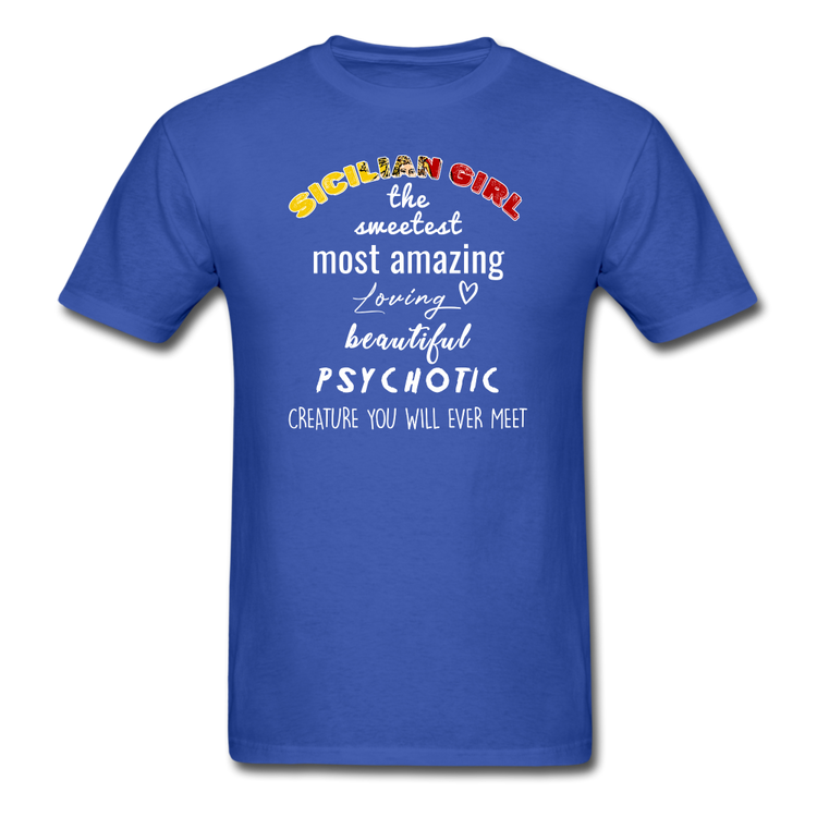 Sicilian Girl the sweetest psychotic creature Unisex Classic T-Shirt - royal blue