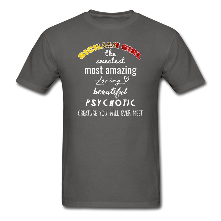 Sicilian Girl the sweetest psychotic creature Unisex Classic T-Shirt - charcoal