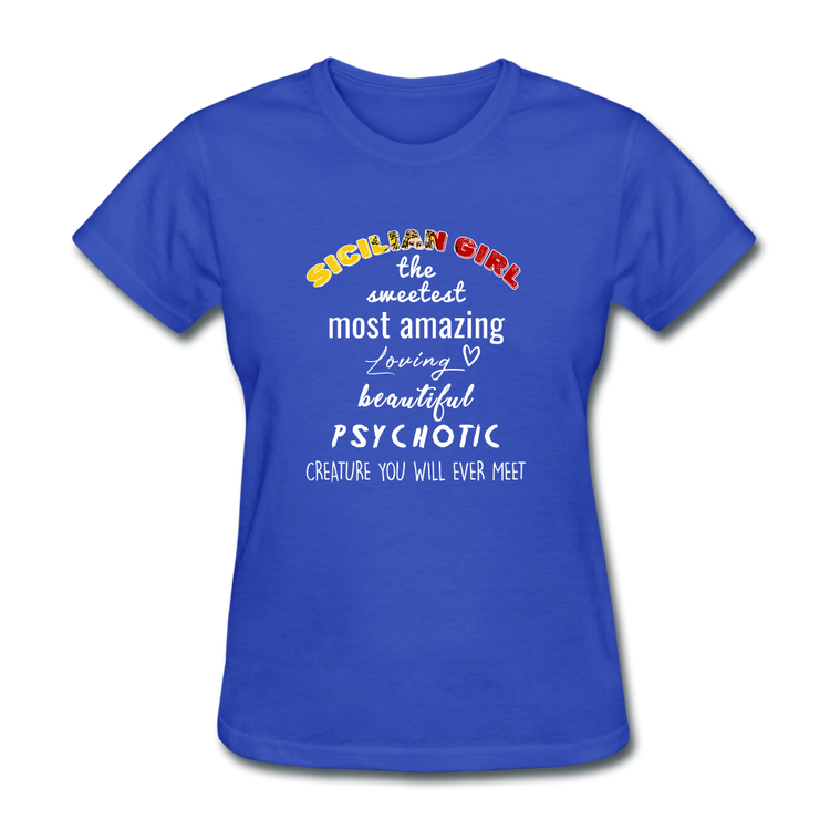 Sicilian Girl the sweetest psychotic creature Women's T-Shirt - royal blue