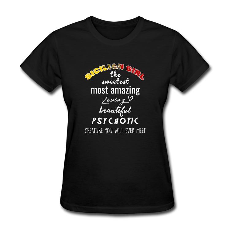 Sicilian Girl the sweetest psychotic creature Women's T-Shirt - black