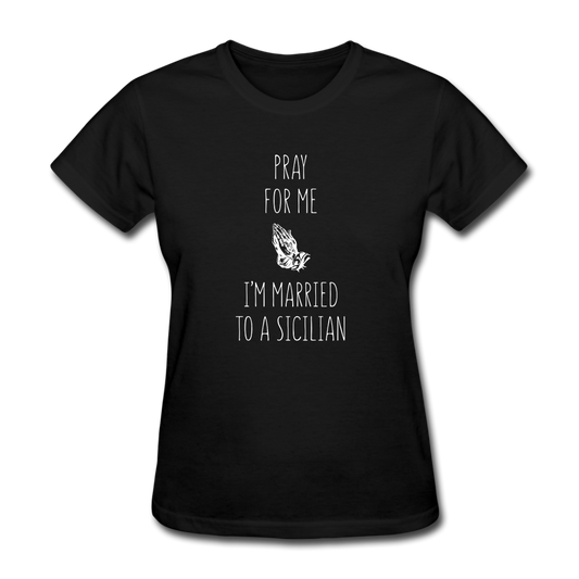 Pray for me I'm married to a Sicilian Women's T-Shirt - black