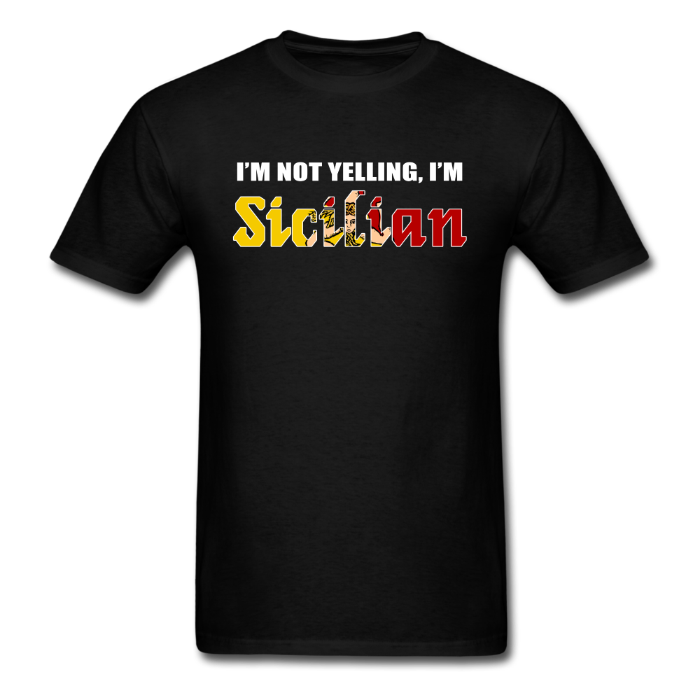 I'm not yelling I'm Sicilian Unisex Classic T-Shirt - black