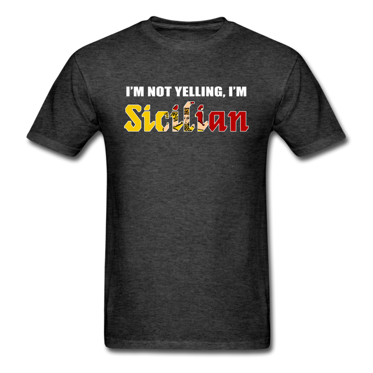 I'm not yelling I'm Sicilian Unisex Classic T-Shirt - heather black