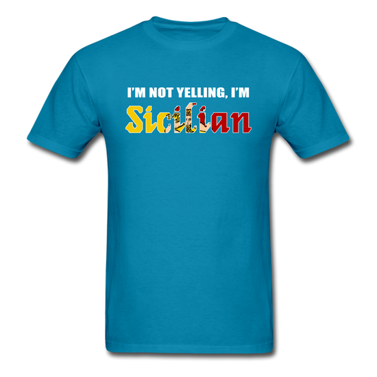 I'm not yelling I'm Sicilian Unisex Classic T-Shirt - turquoise