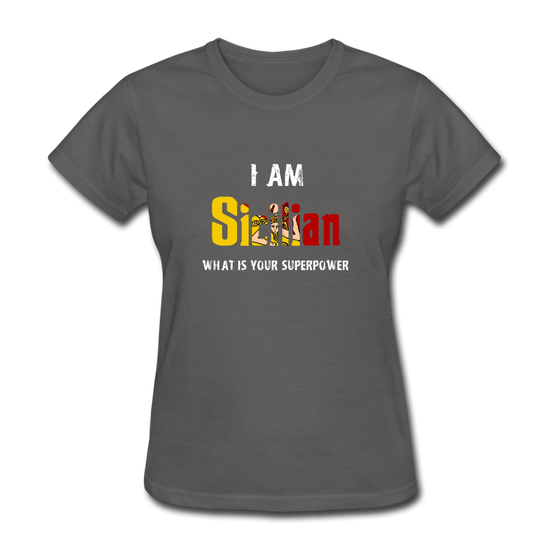 I am Sicilian what's your superpower? Women's T-Shirt - charcoal