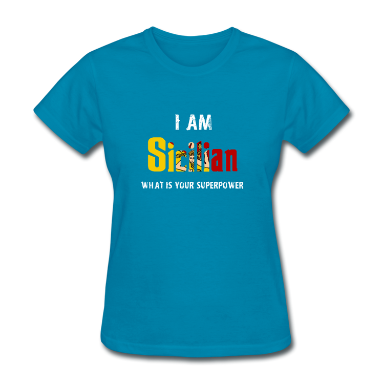 I am Sicilian what's your superpower? Women's T-Shirt - turquoise