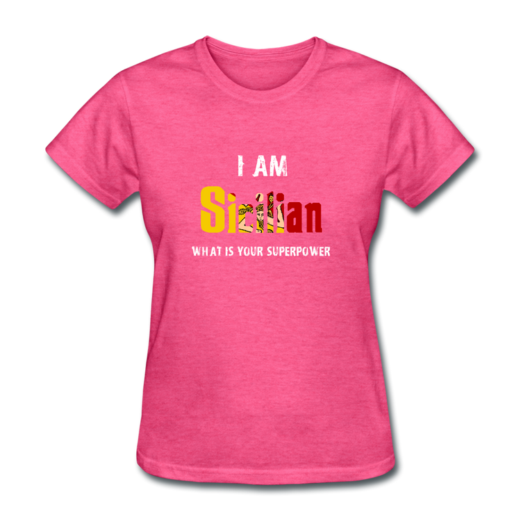 I am Sicilian what's your superpower? Women's T-Shirt - heather pink