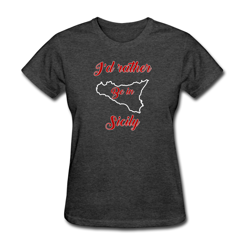 I'd rather be in Sicily Women's T-Shirt - heather black
