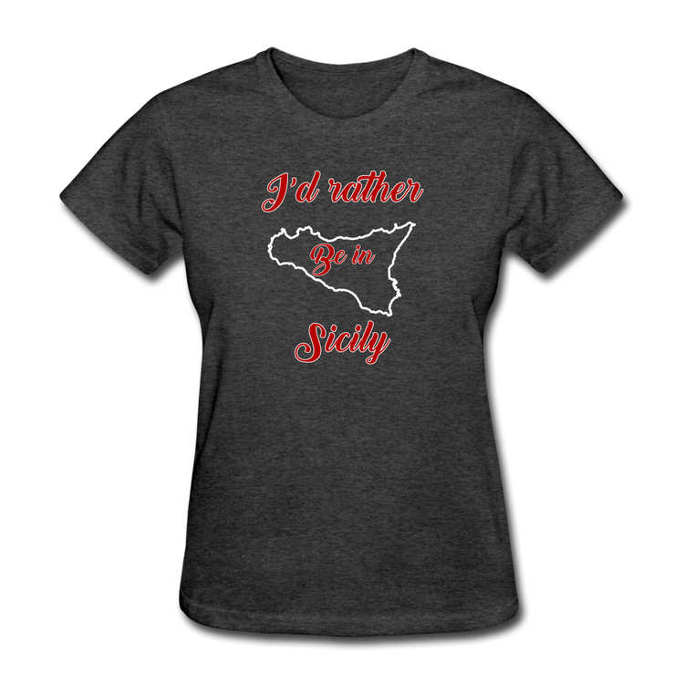 I'd rather be in Sicily Women's T-Shirt - heather black