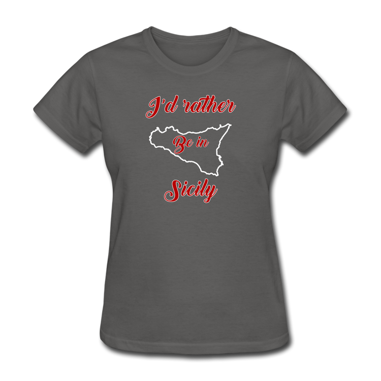 I'd rather be in Sicily Women's T-Shirt - charcoal