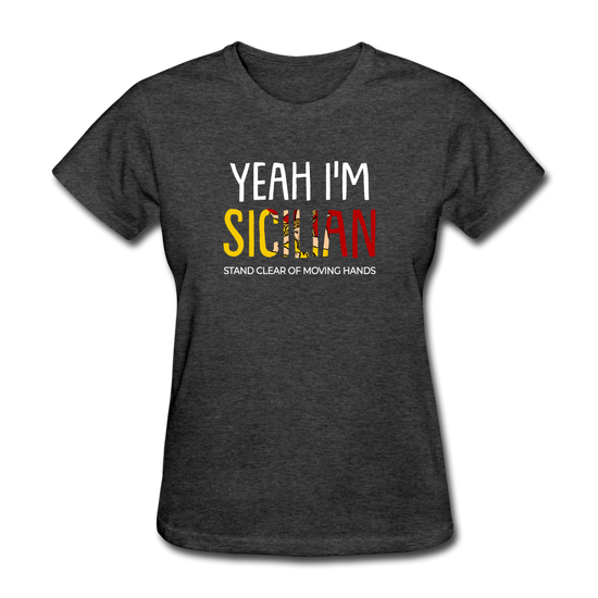 Yeah I am Sicilian Women's T-Shirt - heather black