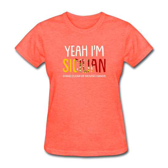 Yeah I am Sicilian Women's T-Shirt - heather coral