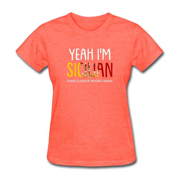 Yeah I am Sicilian Women's T-Shirt - heather coral