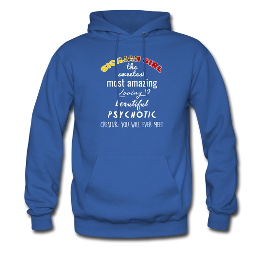 Sicilian Girl the sweetest psychotic creature Unisex Hoodie - royal blue